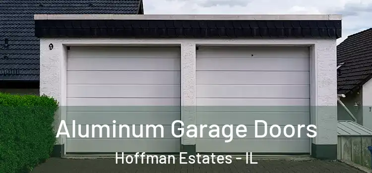  Aluminum Garage Doors Hoffman Estates - IL