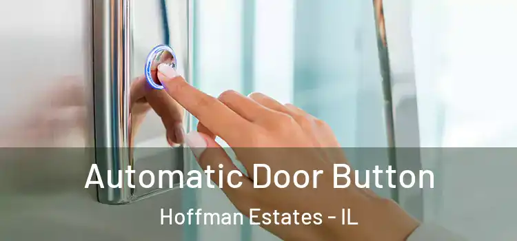  Automatic Door Button Hoffman Estates - IL