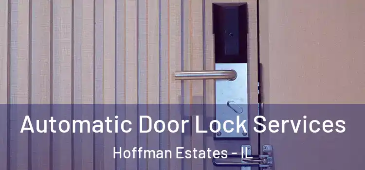  Automatic Door Lock Services Hoffman Estates - IL