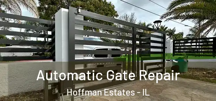  Automatic Gate Repair Hoffman Estates - IL