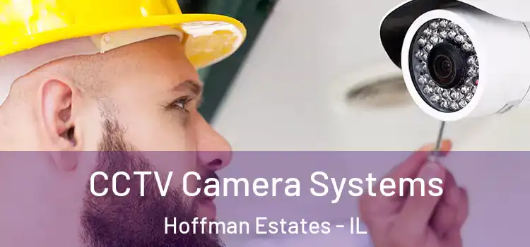  CCTV Camera Systems Hoffman Estates - IL