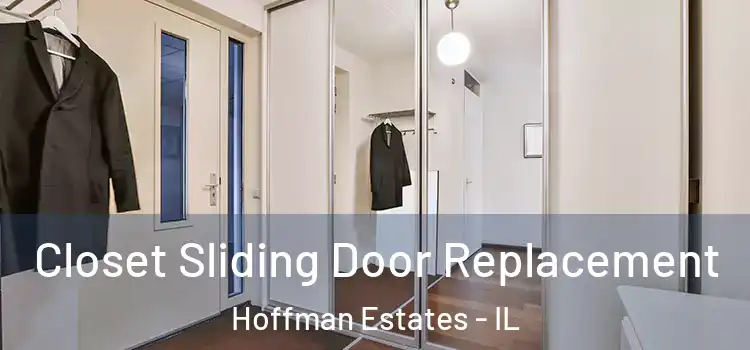  Closet Sliding Door Replacement Hoffman Estates - IL