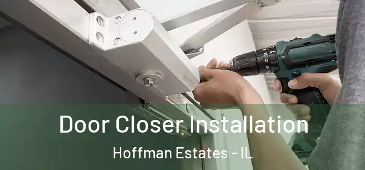  Door Closer Installation Hoffman Estates - IL