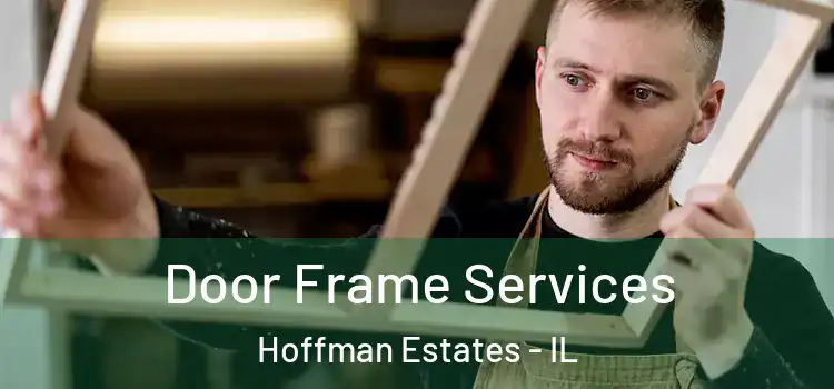  Door Frame Services Hoffman Estates - IL