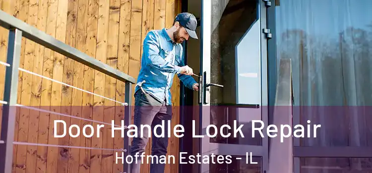  Door Handle Lock Repair Hoffman Estates - IL