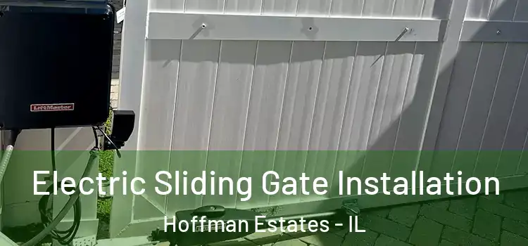  Electric Sliding Gate Installation Hoffman Estates - IL