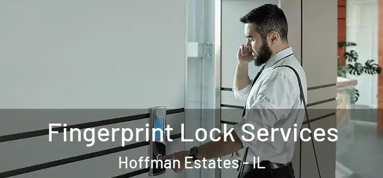  Fingerprint Lock Services Hoffman Estates - IL