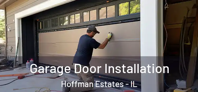  Garage Door Installation Hoffman Estates - IL