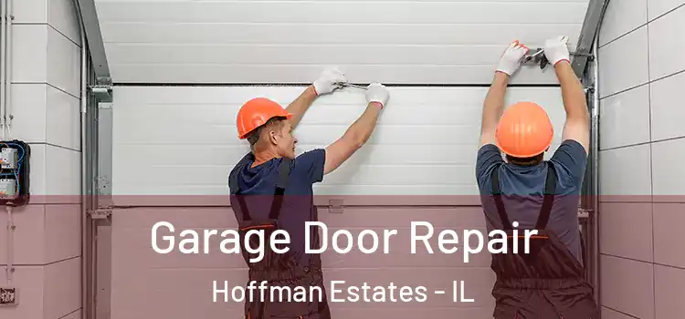  Garage Door Repair Hoffman Estates - IL