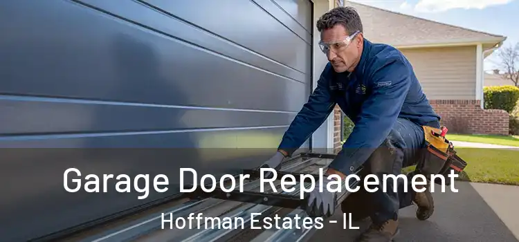  Garage Door Replacement Hoffman Estates - IL