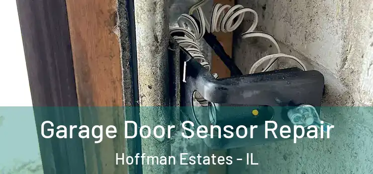  Garage Door Sensor Repair Hoffman Estates - IL