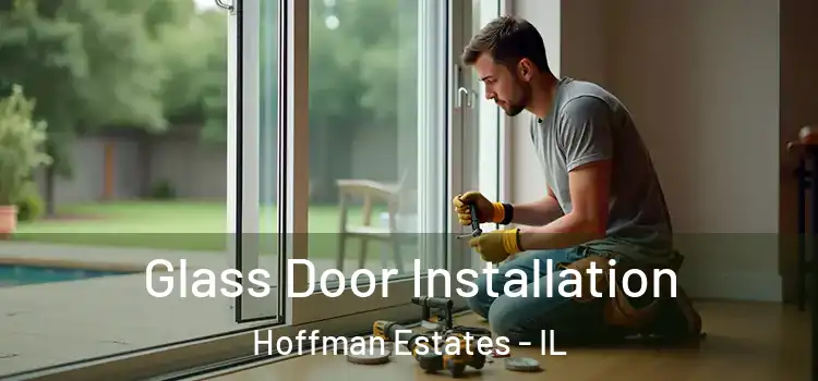  Glass Door Installation Hoffman Estates - IL