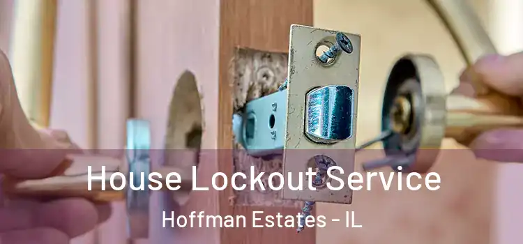  House Lockout Service Hoffman Estates - IL
