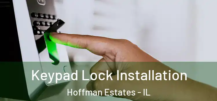  Keypad Lock Installation Hoffman Estates - IL