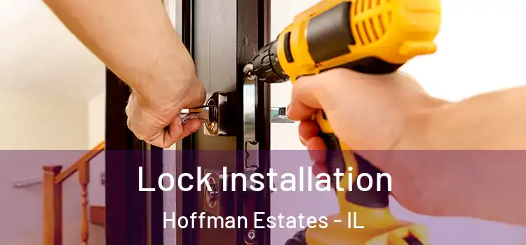  Lock Installation Hoffman Estates - IL