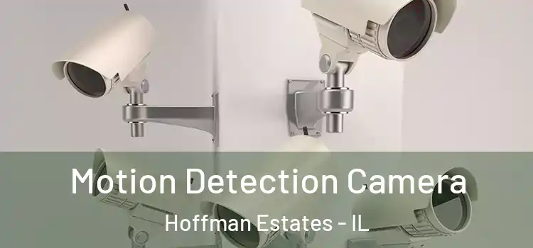  Motion Detection Camera Hoffman Estates - IL