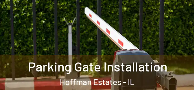  Parking Gate Installation Hoffman Estates - IL