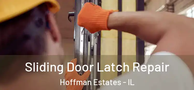  Sliding Door Latch Repair Hoffman Estates - IL