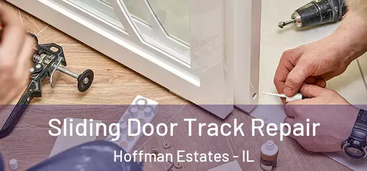  Sliding Door Track Repair Hoffman Estates - IL