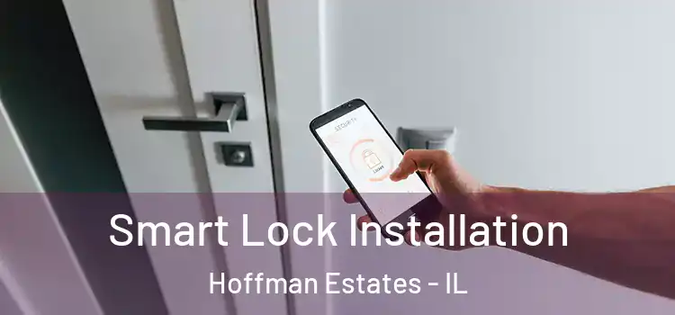  Smart Lock Installation Hoffman Estates - IL