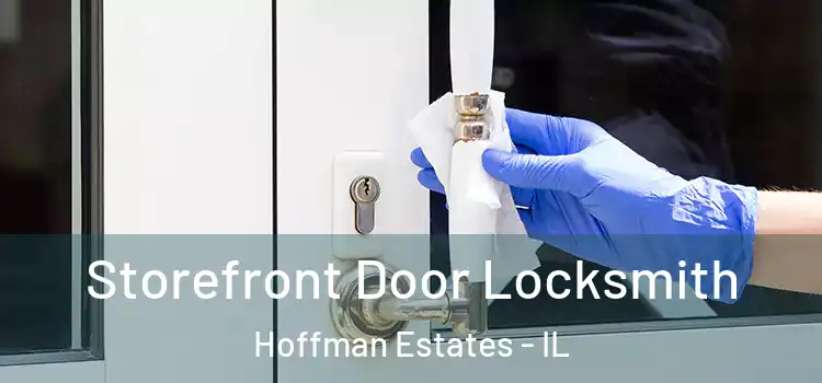  Storefront Door Locksmith Hoffman Estates - IL